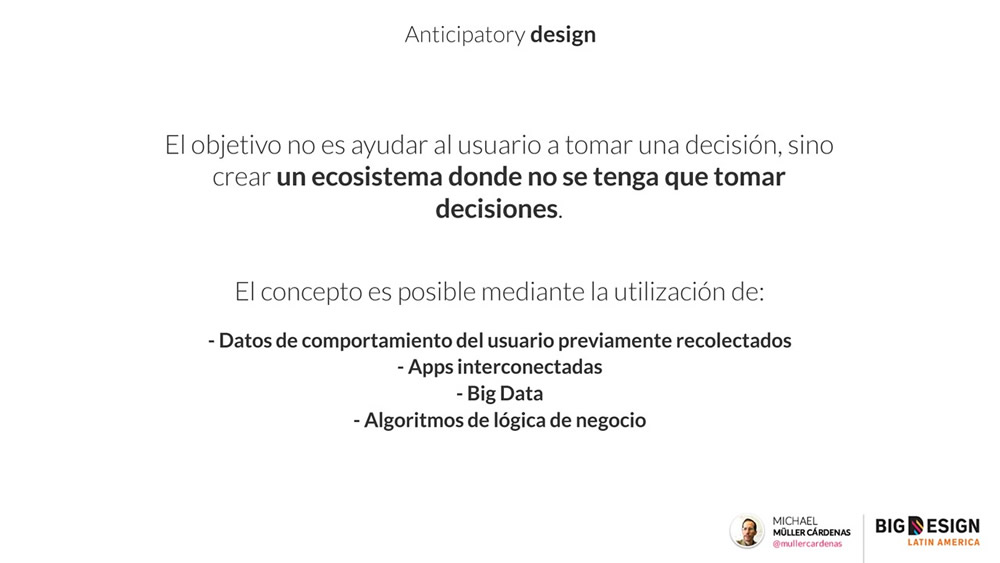 Anticipatory Design @ Design is how it works @ La importancia del diseño en la experiencia de usuario, mi charla en el Big Design La Ecuador