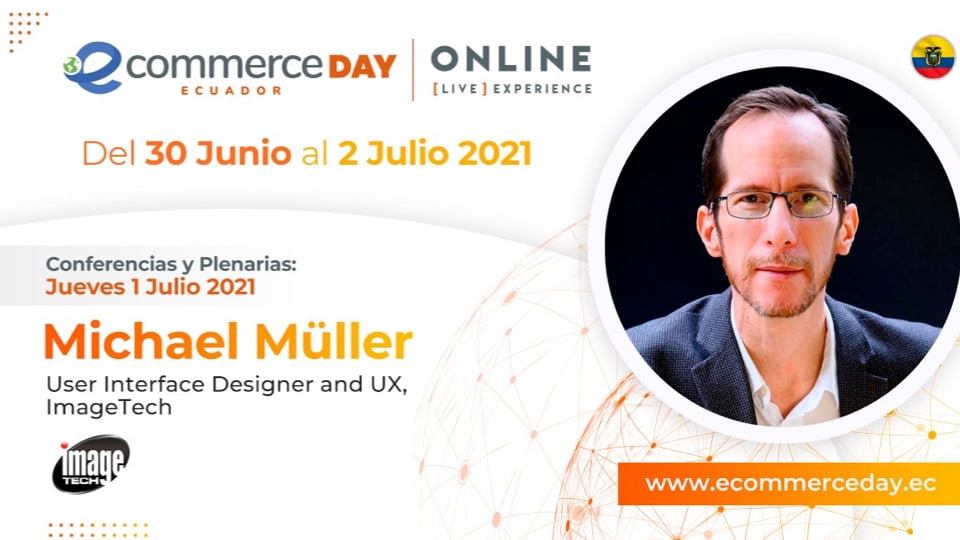 charla eday 2021 ecommerce Estrategias prácticas para mejorar tus canales digitales a través del UX michael muller